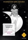 Alessandro Barbaglia - L' invenzione di Eva. Vita scordata di Hedy Lamarr, la diva geniale