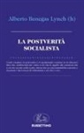 Alberto Benegas Lynch - La postverità socialista