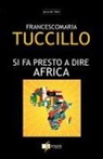 Francescomaria Tuccillo - Si fa presto a dire Africa