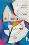 Pascaline Nolot - Il colore dei nostri giorni