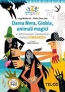 Luigi Ballerini, Giulia Orecchia, Teresa Porcella - Dama Nera, Giobia, animali magici e altri esseri fantastici della Lombardia