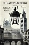Aurelia Rossi - La lanterna di ferro