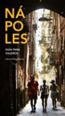 Concetta Celotto, Urszula Salwa, Attilio Wanderlingh, Riccardo Siano, Sergio Siano, Claudio Del Moral - Nápoles. Guìa para viajeros