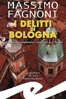 Massimo Fagnoni - I delitti di Bologna. Indagine fra pandemia e sciacalli per Trebbi