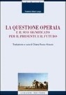 Friedrich Albert Lange - La questione operaia e il suo significato per il presente e il futuro
