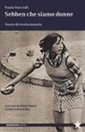 Paola Staccioli - Sebben che siamo donne. Storie di rivoluzionarie