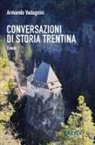 Armando Vadagnini - Conversazioni di storia trentina. Eventi