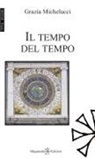 Grazia Michelucci - Il tempo del tempo