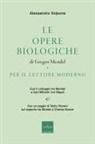 Alessandro Volpone - Le opere biologiche di Gregor Mendel per il lettore moderno. Con il carteggio tra Mendel e Carl Wilhelm von Nägeli