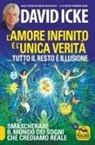 David Icke - L' amore infinito è l'unica verità... tutto il resto è illusione. Smascherare il mondo dei sogni che crediamo reale
