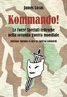 James Lucas, Andrea Lombardi - Kommando! Le Forze Speciali tedesche nella Seconda guerra mondiale
