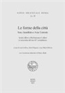 Marco Baldi, Luca Colliva, Anna Filigenzi, Luca Maria Olivieri - Le forme della città. Iran, Gandhara e Asia Centrale. Scritti offerti a Pierfrancesco Callieri in occasione del suo 65° compleanno