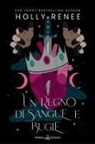 Holly Renee - Un regno di sangue e bugie