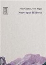 Félix Guattari, Antonio Negri - Nuovi spazi di libertà