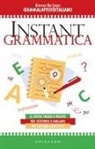 Emma de Luca - Instant grammatica. Il corso facile e veloce per scrivere e parlare italiano corretto