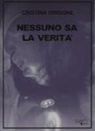 Cristina Origone - Nessuno sa la verità