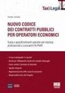 Renato Labriola - Nuovo codice dei contratti pubblici per operatori economici. Guida e approfondimenti operativi per imprese, professionisti e consulenti PA/PNRR
