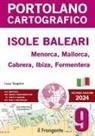 Luca Tonghini, Luca Bresciani - Isole Baleari. Menorca, Mallorca, Cabrera, Ibiza, Formentera