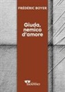 Frédéric Boyer, Norina Sottocornola - Giuda, nemico d'amore