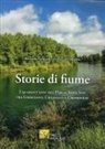 Riccardo Groppalli, Ferruccio Pallavera - Storie di fiume. I quarant'anni del Parco Adda Sud tra Lodigiano, Cremasco e Cremonese