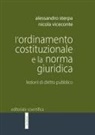 Alessandro Sterpa, Nicola Viceconte - L' ordinamento costituzionale e la norma giuridica. Lezioni di diritto pubblico