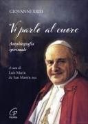 Giovanni Xxiii, Luis Marín de San Martín - Vi parlo al cuore. Autobiografia spirituale