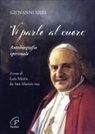 Giovanni Xxiii, Luis Marín de San Martín - Vi parlo al cuore. Autobiografia spirituale