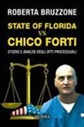 Roberta Bruzzone - State of Florida vs Chico Forti. Studio e analisi degli atti processuali