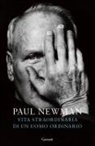 Paul Newman - Vita straordinaria di un uomo ordinario