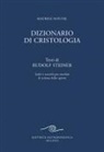 Rudolf Steiner - Dizionario di cristologia. Testi di Rudolf Steiner scelti e raccolti per studiosi di scienza dello spirito