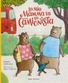 Monica Gabbarrini, Elena Temporin - La mia mamma fa la camionista