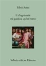 Fabio Stassi - E d'ogni male mi guarisce un bel verso. Breve discorso su Dante, la poesia e il dolore