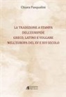 Chiara Pasqualini - La tradizione a stampa dell'Euripide greco, latino e volgare nell'Europa del XV e XVI secolo