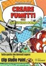 Matteo Paolelli - Creare fumetti con Clip Studio Paint. Tutto quello che dovresti sapere su Clip Studio Paint