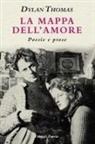 Dylan Thomas - La mappa dell'amore. Poesie e prose. Ediz. italiana e inglese