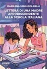 Marilena Umuhoza Delli - Lettera di una madre afrodiscendente alla scuola italiana. Per un'educazione decoloniale, antirazzista e intersezionale