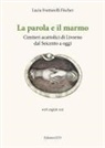 Lucia Frattarelli Fischer - La parola e il marmo. Cimiteri acattolici di Livorno dal Seicento ad oggi. Ediz. italiana e inglese