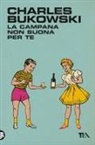 Charles Bukowski - La campana non suona per te