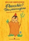 William Abbruzzese - Pinocchio? Una provocazione. Itinerario per giovani e non