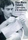 Valeria Mannelli - Gian Maria Volonté. L'immagine e la memoria