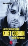Marcel Feige - La vera storia di Kurt Cobain e dei Nirvana