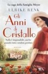 Ulrike Renk - Gli anni di cristallo. Il destino di una famiglia