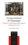 Stefano Bancalari - La trascendenza del linguaggio. Prospettive sulla filosofia della religione di Bernhard Casper