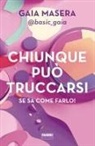 Gaia Masera - Chiunque può truccarsi se sa come farlo!