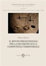 Roberta Rizzuto - Il rinvio pregiudiziale per la decisione sulla competenza territoriale