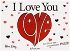 Helen Exley, Roland Fiddy - I love you. Un libro per... innamorati pazzi!