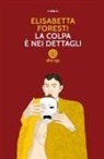 Elisabetta Foresti - La colpa è nei dettagli