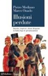 Modiano Pietro, Marco Onado - Illusioni perdute. Banche, imprese, classe dirigente in Italia dopo le privatizzazioni