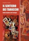Sabrina Marlo - Il sentiero dei tarocchi. Guida completa alla tarologia
