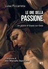 Luisa Piccarreta - Le ore della passione. Un giorno di Grazia con Gesù